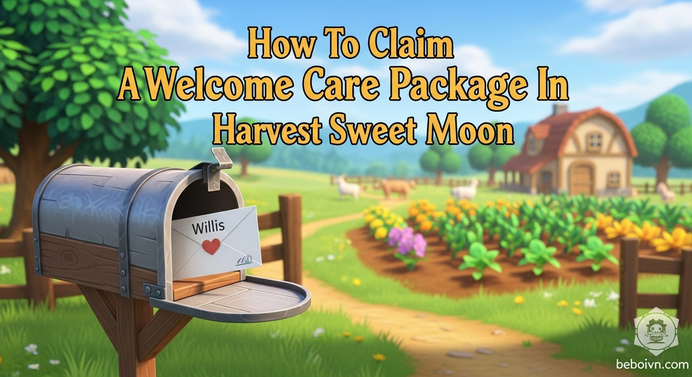 How To Claim Welcome Care Package In Harvest Moon Home Sweet Home