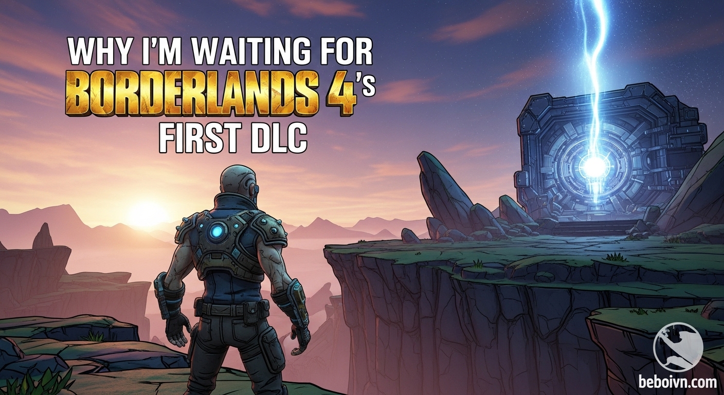 Why Wait for Borderlands 4