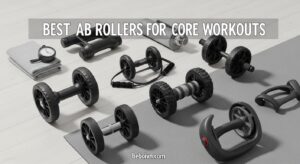 Best Ab Rollers for Core Workouts