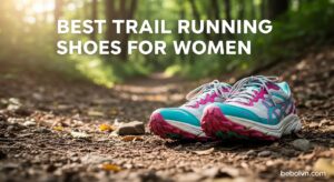 Best Trail Running Shoes for Women