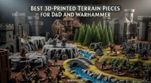 Best 3D-Printed Terrain Pieces for D&D and Warhammer