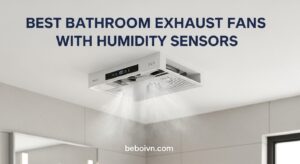 Best Bathroom Exhaust Fans with Humidity Sensors