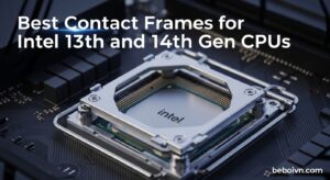 Best Contact Frames for Intel 13th and 14th Gen CPUs