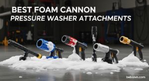 Best Foam Cannon Pressure Washer Attachments