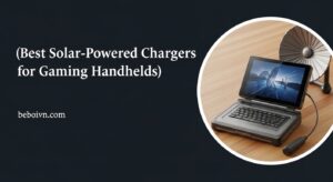 Best Solar-Powered Chargers for Gaming Handhelds