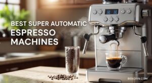Best Super Automatic Espresso Machines