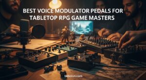 Best Voice Modulator Pedals for Tabletop RPG Game Masters