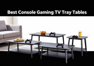 Best console gaming TV tray tables