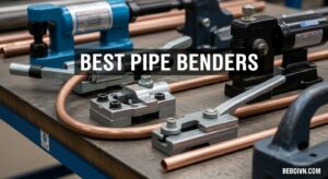 Best Pipe Benders