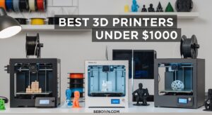 Best 3D Printers Under $1000