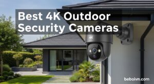 Best 4K Outdoor Security Cameras