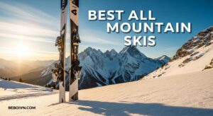 Best All Mountain Skis