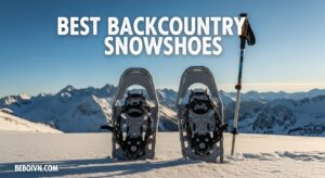 Best Backcountry Snowshoes