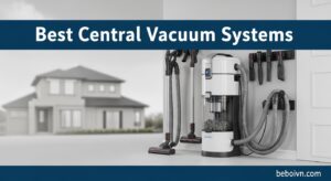 Best Central Vacuum Systems