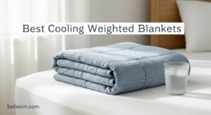 Best Cooling Weighted Blankets