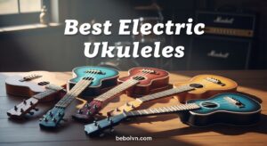 Best Electric Ukuleles
