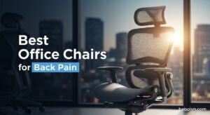 Best Office Chairs for Back Pain