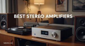 Best Stereo Amplifiers