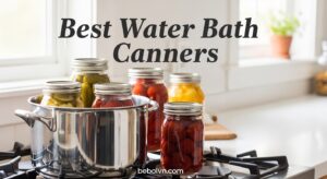 Best Water Bath Canners