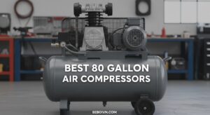 Best 80 Gallon Air Compressors
