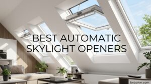 Best Automatic Skylight Openers
