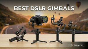 Best DSLR Gimbals