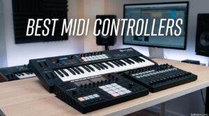 Best MIDI Controllers
