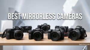 Best Mirrorless Cameras