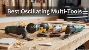 Best Oscillating Multi-Tools