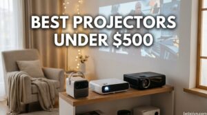 Best Projectors Under $500
