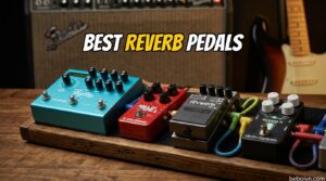 Best Reverb Pedals