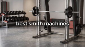 best smith machines