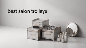 best salon trolleys