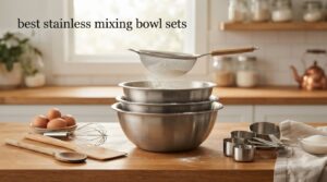 best stainless mixing bowl sets