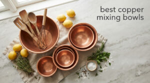 best copper mixing bowls