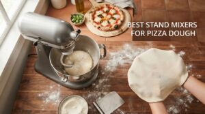 best stand mixers for pizza dough