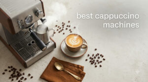 best cappuccino machines