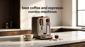 best coffee and espresso combo machines