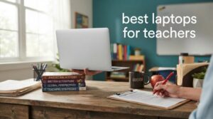 best laptops for teachers