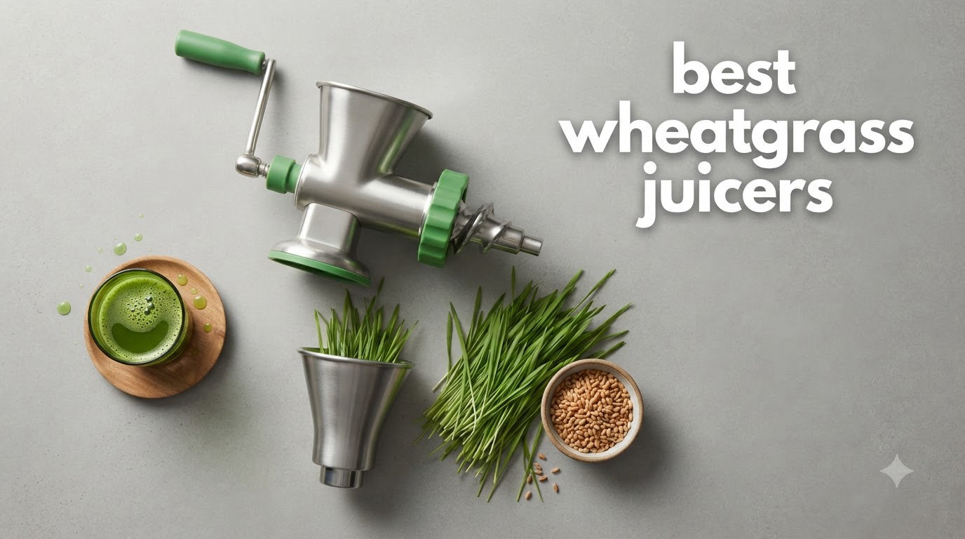 best wheatgrass juicers