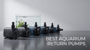 best aquarium return pumps