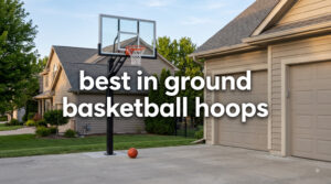 best in ground basketball hoops