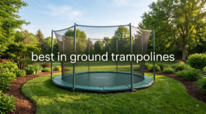 best in ground trampolines