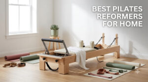 best pilates reformers for home