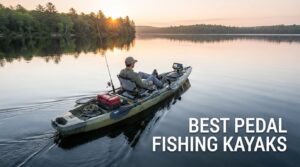 best pedal fishing kayaks