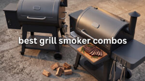 best grill smoker combos
