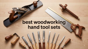 best woodworking hand tool sets