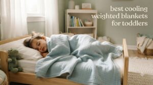 best cooling weighted blankets for toddlers