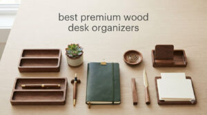 best premium wood desk organizers
