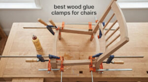 best wood glue clamps for chairs